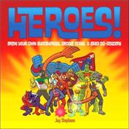 Heroes! Draw Your Own Superheroes, Gadget Geeks & Other Do-Gooders
