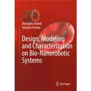 Design, Modeling and Characterization of Bio-nanorobotic Systems