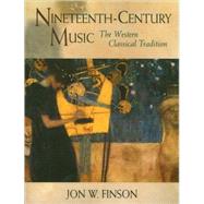 Nineteenth-Century Music The Western Classical Tradition