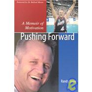 Pushing Forward: A Memoir of Motivation
