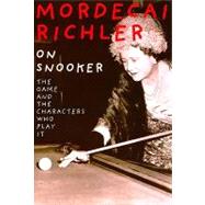 On Snooker; A Brilliant Exploration of the Game and the Characters Who Play It.