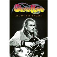 All My Yesterdays The Autobiography of Steve Howe