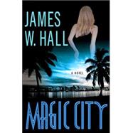 Magic City A Novel