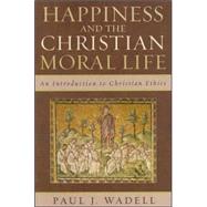 Happiness and the Christian Moral Life