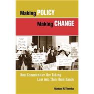 Making Policy Making Change How Communities Are Taking Law into Their Own Hands