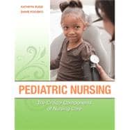 Pediatric Nursing: The Critical Components of Nursing Care