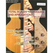 Guitar: Total Scales Techniques and Applications