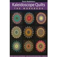 Kaleidoscope Quilts: the Workbook