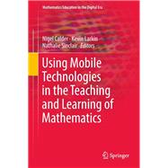 Using Mobile Technologies in the Teaching and Learning of Mathematics