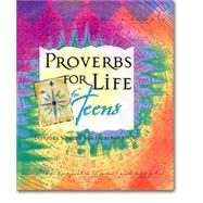 Proverbs for Life for Teens : Everyday Wisdom for Everyday Living