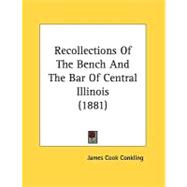 Recollections Of The Bench And The Bar Of Central Illinois