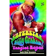WWE Legends - Superstar Billy Graham : Tangled Ropes