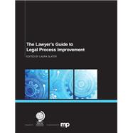 The Lawyer's Guide to Legal Process Improvement