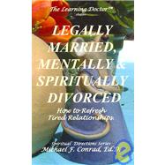 Legally Married, Mentally & Spiritually Divorced