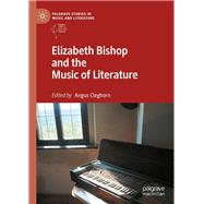 Elizabeth Bishop and the Music of Literature