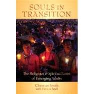 Souls in Transition : The Religious and Spiritual Lives of Emerging Adults