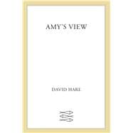 Amy's View : A Play