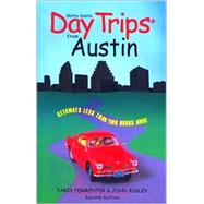 Day Trips® from Austin, 2nd; Getaways Less than Two Hours Away