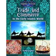 Trade and Commerce in the Early Islamic World