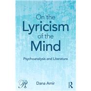 On the Lyricism of the Mind: Psychoanalysis and literature