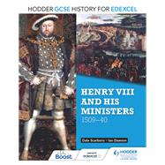 Hodder GCSE History for Edexcel: Henry VIII and his ministers, 1509–40