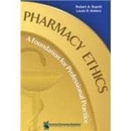 Pharmacy Ethics: A Foundation for Professional Practice