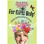 Uncle John's Bathroom Reader for Girls Only Mystery, History, Gossip, and Secrets