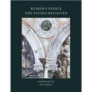 Ruskin's Venice: The Stones Revisited