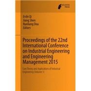 Proceedings of the 22nd International Conference on Industrial Engineering and Engineering Management 2015