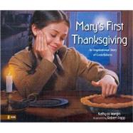 Mary's First Thanksgiving : An Inspirational Story of Gratefulness
