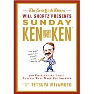 The New York Times Will Shortz Presents Sunday KenKen 300 Challenging Logic Puzzles That Make You Smarter
