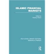 Islamic Financial Markets (RLE Banking & Finance)