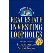 The Insider's Guide to Real Estate Investing Loopholes