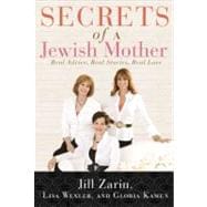 Secrets of a Jewish Mother : Real Advice, Real Stories, Real Love