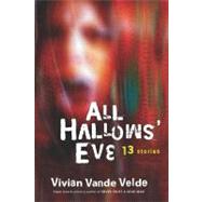 All Hallows' Eve : 13 Stories