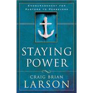 Staying Power : Encouragement for Pastors to Persevere