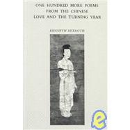 One Hundred More Poems from the Chinese Love and the Turning Year