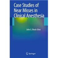 Case Studies of Near Misses in Clinical Anesthesia