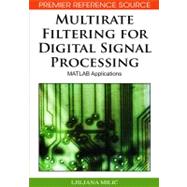 Multirate Filtering for Digital Signal Processing: Matlab Applications