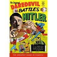 The Original Daredevil Archives Volume 1: Daredevil Battles Hitler