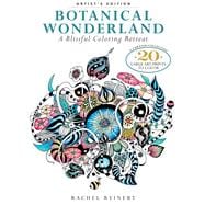 Botanical Wonderland: Artist's Edition A Blissful Coloring Retreat: A Curated Collection - 20 Large Art Prints to Color