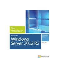 Microsoft Windows Server 2012 R2 - Das Handbuch (Buch + E-Book): Das ganze Softwarewissen