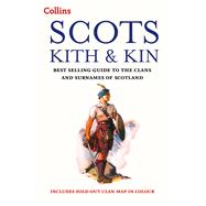 Collins Scots Kith and Kin Best Selling Guide to the Clans and Surnames of Scotland