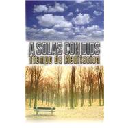 A Solas Con Dios: Tiempo de Meditacion with CD (Audio) / Alone with God