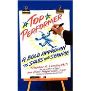 Top Performer A Bold Approach to Sales and Service