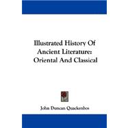 Illustrated History of Ancient Literature : Oriental and Classical