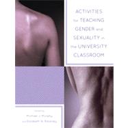 Activities for Teaching Gender and Sexuality in the University Classroom