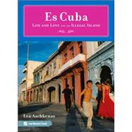 Es Cuba Life and Love on an Illegal Island