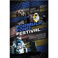 The Legend of the Formula Ford Festival Fifty Years of Motor Racing Action