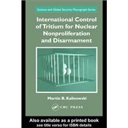 International Control of Tritium for Nuclear Nonproliferation and Disarmament